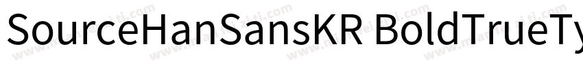 SourceHanSansKR BoldTrueType字体转换
